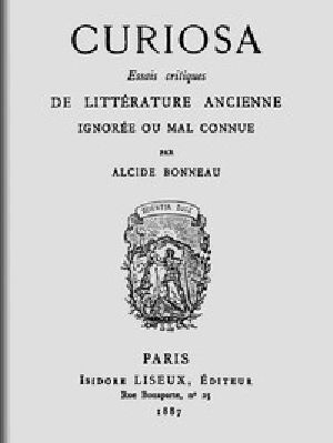 [Gutenberg 49855] • Curiosa: Essais critiques de littérature ancienne ignorée ou mal connue